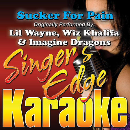 Sucker for Pain (Originally Performed by Lil Wayne, Wiz Khalifa & Imagine Dragons) [Karaoke]