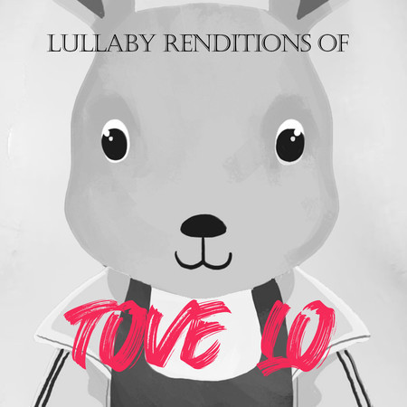 Lullaby Renditions of Tove Lo