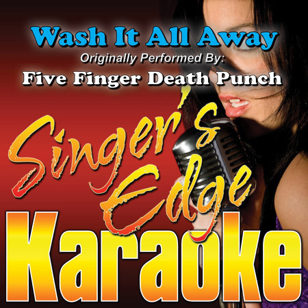 Wash It All Away (Originally Performed by Five Finger Death Punch) [Karaoke Version]