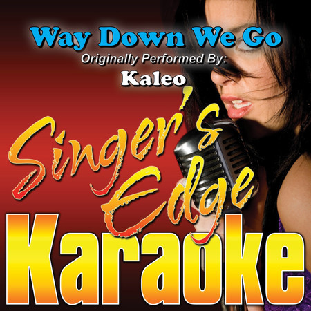 Way Down We Go (Originally Performed by Kaleo) [Karaoke]