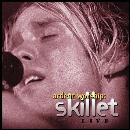 Ardent Worship: Skillet Live 專輯封面
