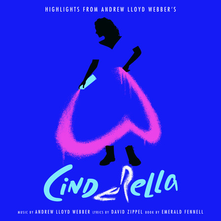 Track 17 (From Andrew Lloyd Webber’s “Cinderella” / Highlights Version)