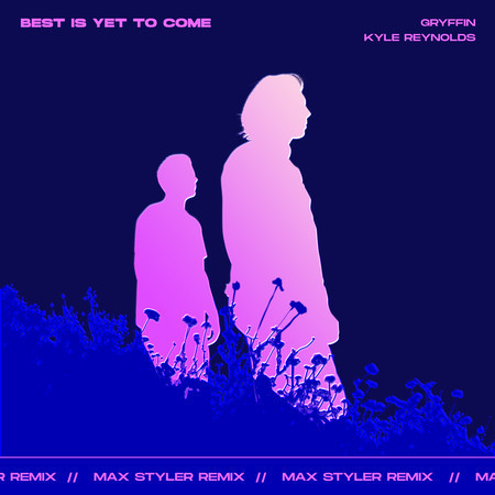 Best Is Yet To Come (Max Styler Remix) 專輯封面