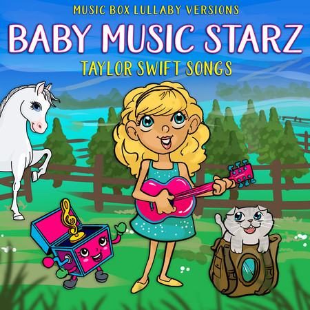 Baby Music Starz: Taylor Swift Songs (Music Box Lullaby Versions)