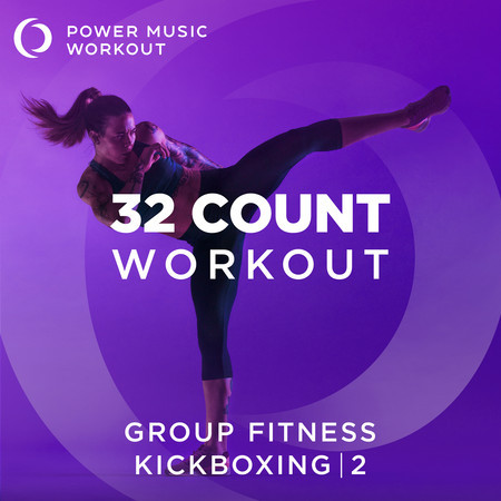 32 Count Workout - Kickboxing Vol. 2 (Nonstop Group Fitness 135-145 BPM)