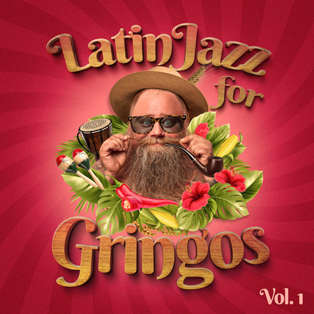 Latin Jazz For Gringos, Vol. 1