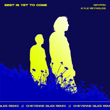 Best Is Yet To Come (Cheyenne Giles Remix) 專輯封面