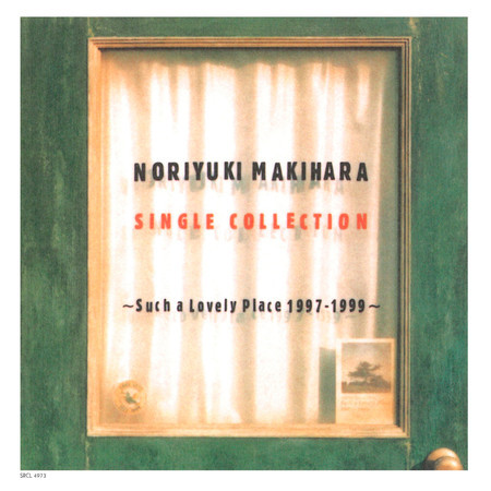 NORIYUKI MAKIHARA SINGLE COLLECTION - Such a Lovely Place 1997-1999