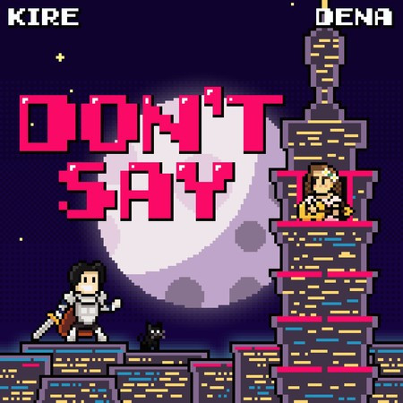 Don't Say (feat. Dena 張粹方)