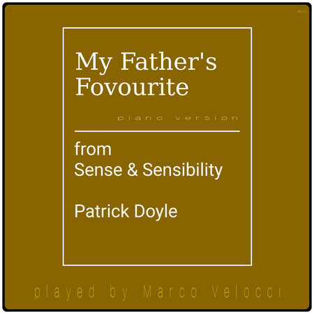 My Father's Favourite (Music Inspired by the Film) (from "Sense & Sensibility" (Piano Version))