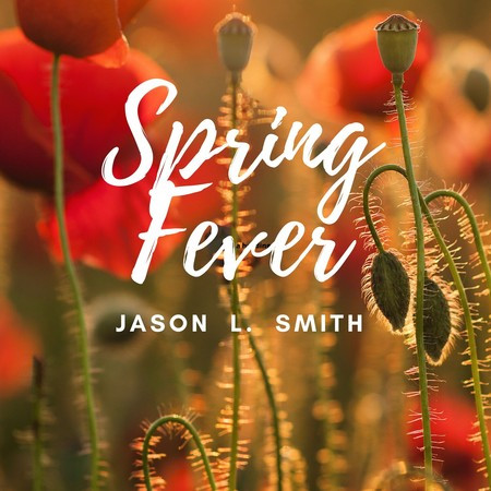 Spring Fever專輯 - Jason L. Smith undefined - LINE MUSIC
