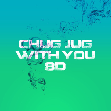 Chug Jug with You (8D) 專輯封面