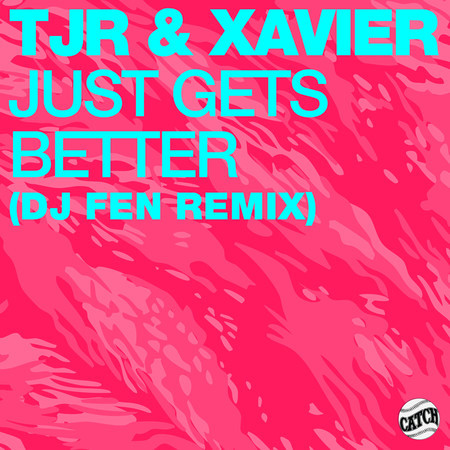 Just Gets Better (DJ Fen Extended Remix)