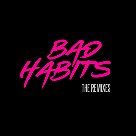 Bad Habits (The Remixes) 專輯封面