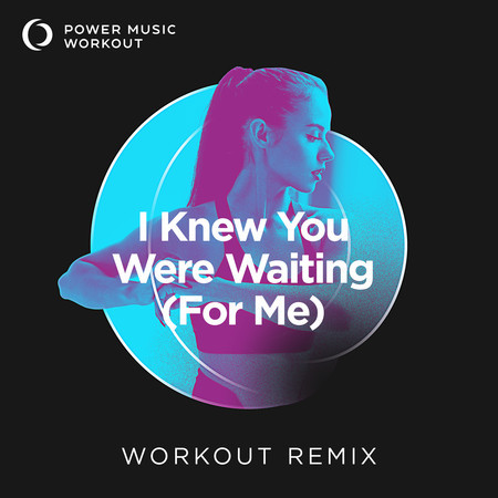 I Knew You Were Waiting (For Me) - Single