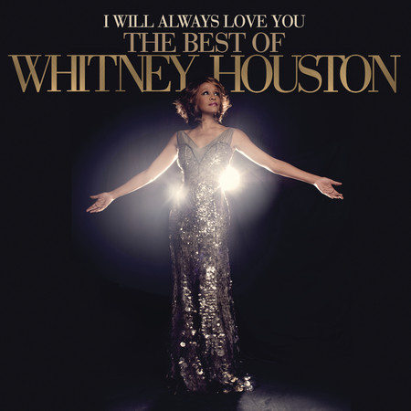 I Will Always Love You: The Best Of Whitney Houston