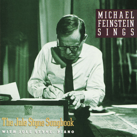 Michael Feinstein Sings / The Jule Styne Songbook