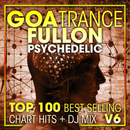 Goa Trance Fullon Psychedelic Top 100 Best Selling Chart Hits + DJ Mix V6