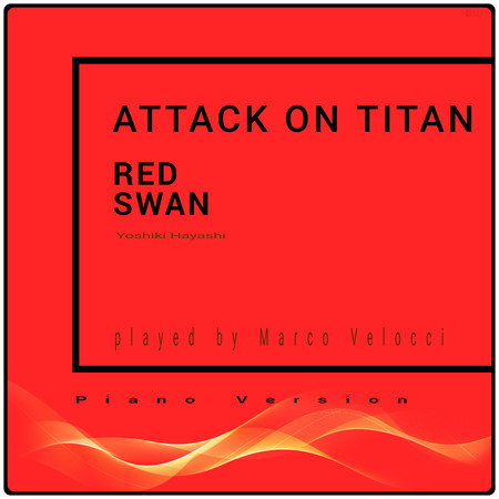 Red Swan (Music Inspired by the Film) (From Attack on Titan (Piano Version))