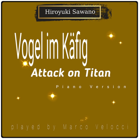 Vogel im Käfig (Music Inspired by the Film) (From Attack on Titan (Piano Version))