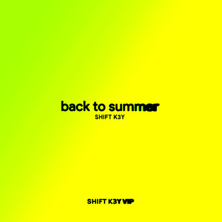 Back To Summer (Shift K3Y VIP)