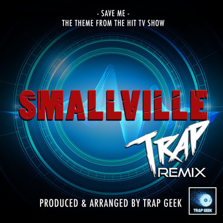 Save Me (From "Smallville") (Trap Remix)