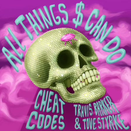 All Things $ Can Do (with Travis Barker & Tove Styrke) 專輯封面