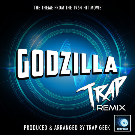 Godzilla Main Theme (From "Godzilla") (Trap Remix)