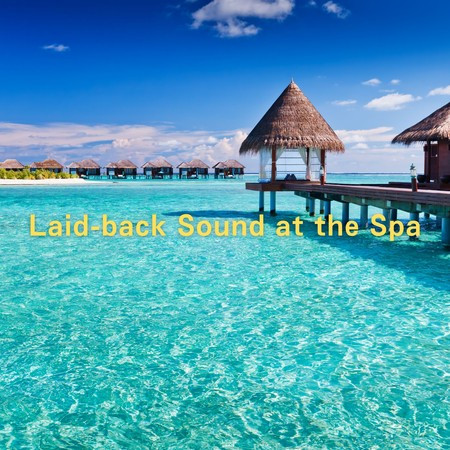 Laid-Back Sound at the Spa