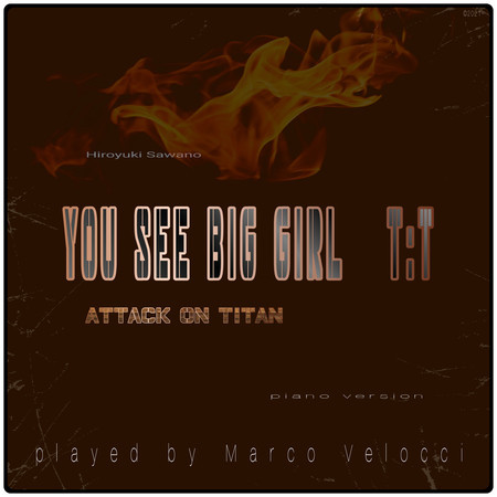 You See Big Girl / T:T (Music Inspired by the Film) (From Attack on Titan (Piano Version))