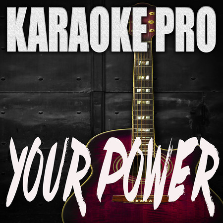 Your Power (Originally Performed by Billie Eilish) (Karaoke Version)