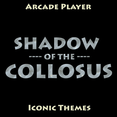 Silence (Battle with the Colossus) [From "Shadow of the Colossus"]