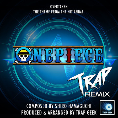 Overtaken (From "Onepiece") (Trap Remix)