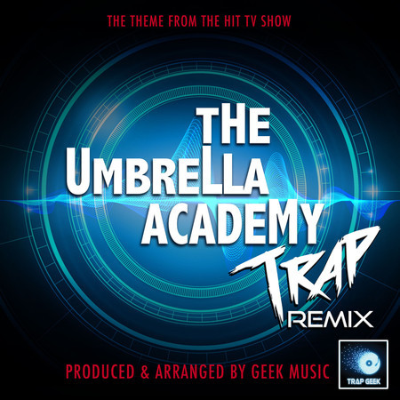 The Umbrella Academy Main Theme (From "The Umbrella Academy") (Trap Remix)