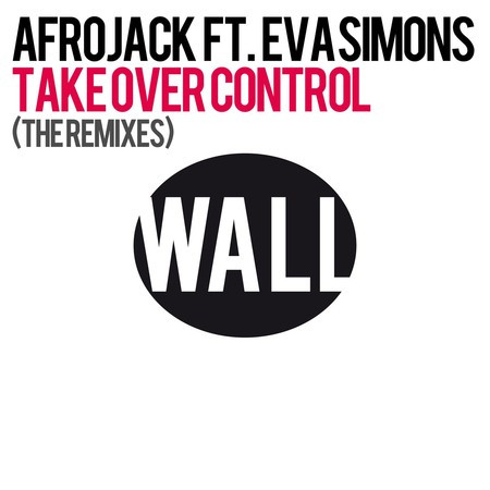 Take Over Control (feat. Eva Simons) (The Remixes) 專輯封面