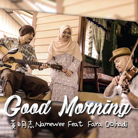 Good Morning (feat. Fara Dolhadi)