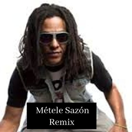 Métele Sazón Remix