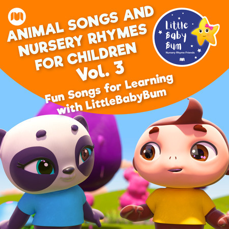 Animal Songs and Nursery Rhymes for Children, Vol. 3 - Fun Songs for Learning with LittleBabyBum 專輯封面