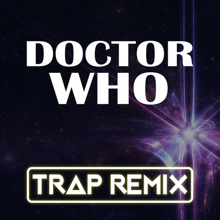 Doctor Who (Trap Remix)