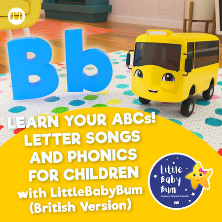 Learn Your ABCs! Letter Songs and Phonics for Children with LittleBabyBum (British Versions)