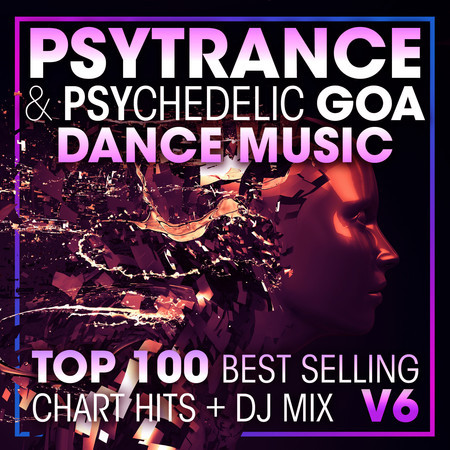 Psy Trance & Psychedelic Goa Dance Music Top 100 Best Selling Chart Hits + DJ Mix V6