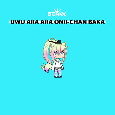 Uwu Ara Ara Onii-Chan Baka