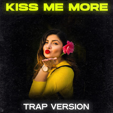 Kiss Me More (Trap Remix)