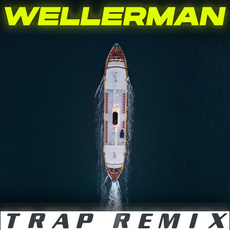 Wellerman (Trap Remix)