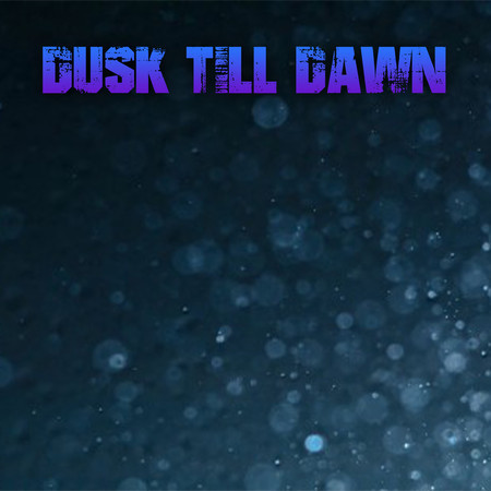 Dusk Till Dawn 專輯封面