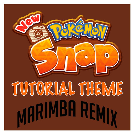 Tutorial Theme (From "New Pokémon Snap") [Marimba Remix]