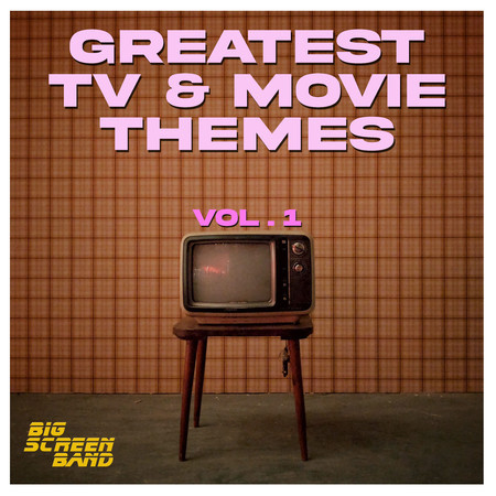 Greatest TV & Movie Themes, Vol. 1