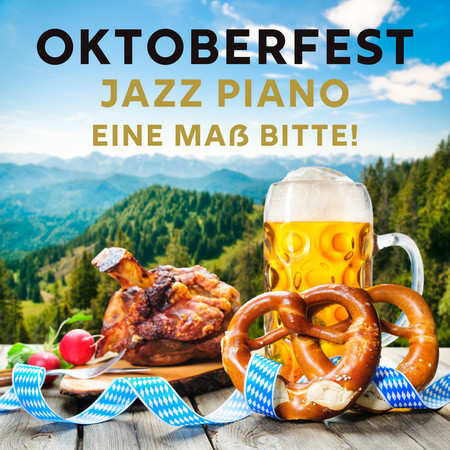 Oktoberfest Jazz Piano - Eine Maß Bitte!