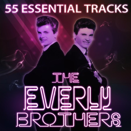 The Everly Brothers 55 Essential Tracks