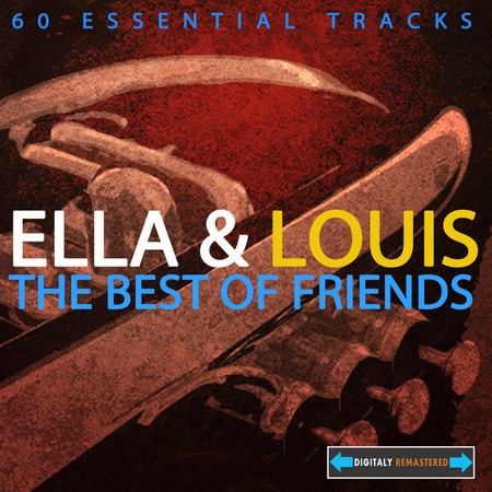 Ella Fitzgerald and Louis Armstrong - The Best of Friends